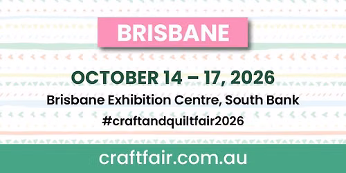 Brisbane Craft & Quilt Fair