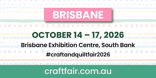 Brisbane Craft & Quilt Fair 