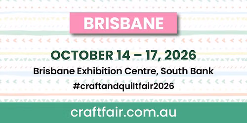 Brisbane Craft & Quilt Fair 