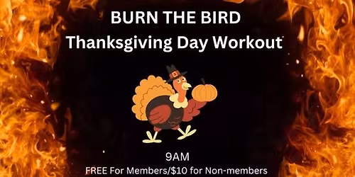 Thanks Giving Day Workout - Burn The Bird!!!