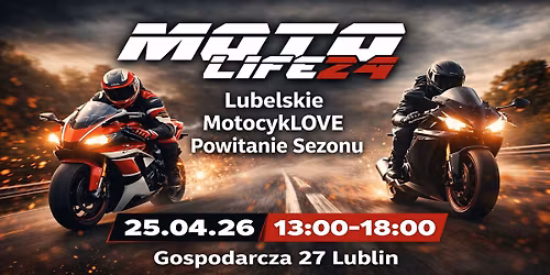 PIKNIK MOTOLIFE24+LUBELSKIE MOTOCYKLOVE POWITANIE SEZONU 2026
