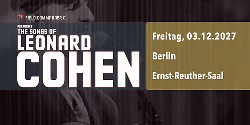 Field Commander C. - The Songs of Leonard Cohen in Berlin