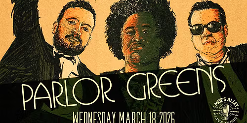 Moe's Alley Presents: Parlor Greens
