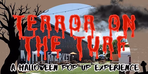 Terror on the Turf | A Halloween Pop Up Experience at 14 Mill Market