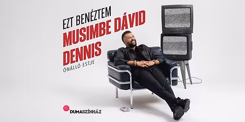 Ezt ben\u00e9ztem! - Musimbe D\u00e1vid Dennis \u00f6n\u00e1ll\u00f3 estje, m\u0171sorvezet\u0151: Lov\u00e1sz L\u00e1szl\u00f3