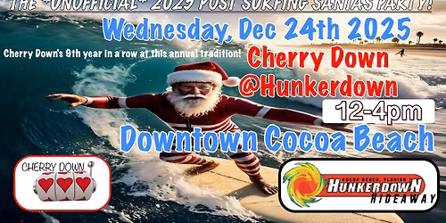 CHERRY DOWN - Hunkerdown - Post 2025 Cocoa Beach Surfing Santa's party