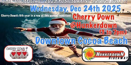 CHERRY DOWN - Hunkerdown - Post 2025 Cocoa Beach Surfing Santa's party
