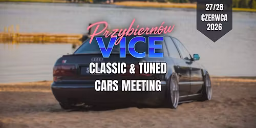 Przybiern\u00f3w Vice - Classic & Tuned Cars meeting 2k26 