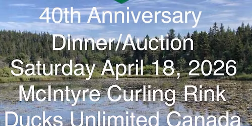 Ducks Unlimited Canada Timmins Chapter 40th Anniversary Dinner\/Auction Presented by Discovery