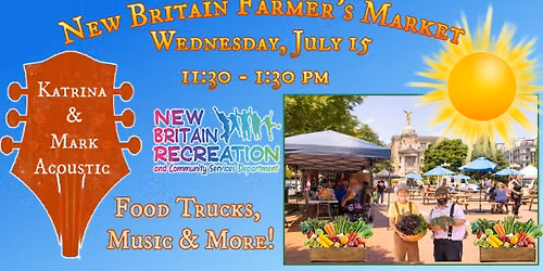 Live Music at The New Britain Farmer's Market - Wednesday, July 15 - 11:30 - 1:30