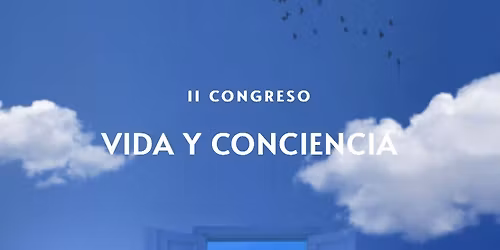 II CONGRESO VIDA Y CONCIENCIA 