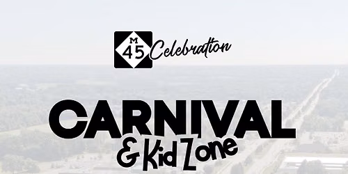 M45 Celebration Carnival & Kid Zone