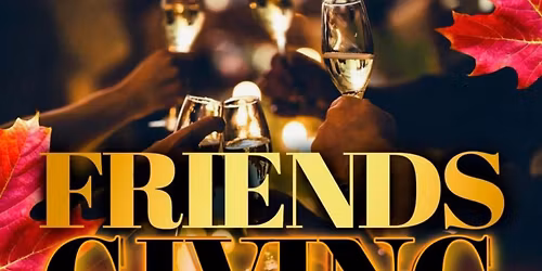 \ud83c\udf41Friendsgiving\ud83e\udd83