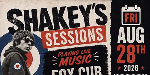 SHAKEYS SESSIONS AT THE BLACK BULL FRIDAY 28TH AUGUST 2026