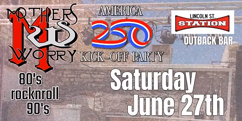 MOTHER'S WORRY Semiquincentennial Kick-off Party 
