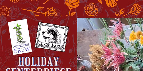 Holiday Centerpiece Workshop with Clyde Farm
