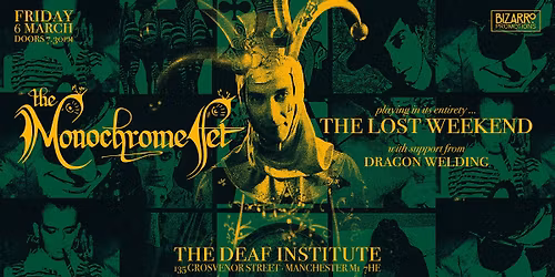 The Monochrome Set - Lost Weekend, + Dragon Welding, The Deaf Institute, Manchester, Fri 6th March