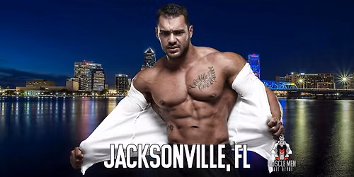 Muscle Men Male Strippers Revue & Male Strip Club Shows Jacksonville, FL
