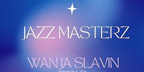 JAZZ MASTERZ: Wanja Slavin Trio