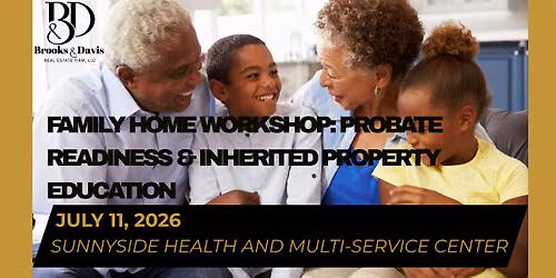 Family Home Workshop: Probate Readiness & Inherited Property Education