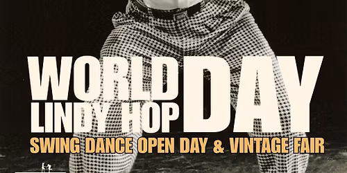 World Lindy Hop Day | Vintage Fair | Workshops | Ball