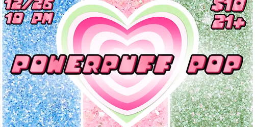 \ud83e\ude75\ud83e\ude77\ud83d\udc9a Powerpuff Pop \ud83e\ude75\ud83e\ude77\ud83d\udc9a