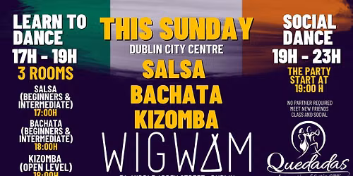 SUNDAY LATINO - 3 ROOMS -Salsa & Bachata & Kizomba Classes & Social in WIGWAM 