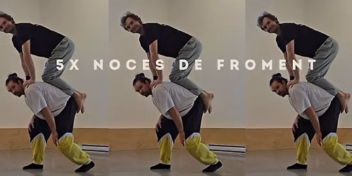5x noces de Froment - Spectacle\/Rituel\/C\u00e9l\u00e9bration des 15 ans d'amiti\u00e9 de Vincent et Adrien
