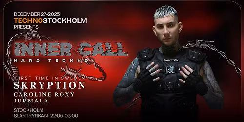 Techno Stockholm  INNER CALL \ud83d\udea8 SKRYPTION \/ CAROLINE ROXY \/ JURMALA \ud83d\udccdSlaktkyrkan