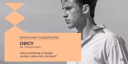 Spotkania Filozoficzne: OBCY Fran\u00e7oisa Ozona + rozmowa z dr D. Olesi\u0144skim z Instytutu Filozofii U\u015a