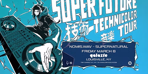 Super Future: Technicolor Tour w\/ Nomis.Wav & Supernatural at Galaxie - Louisville