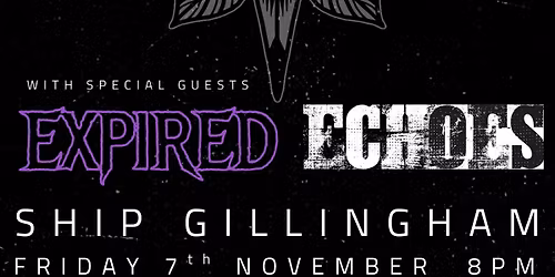 TIDES OF IRE \/ EXPIRED \/ ECHOES - Ship Gillingham