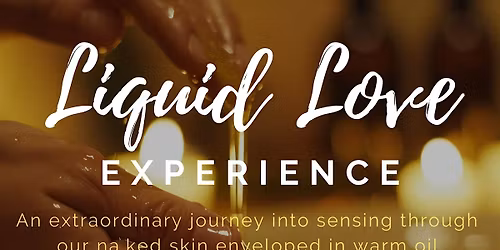 Liquid Love experience - July