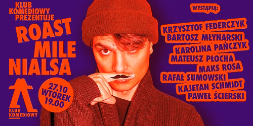 Klub Komediowy prezentuje - Roast Milenialsa - NOWO\u015a\u0106! | [27.10]