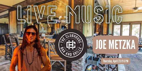 Live Music at the Clubhouse: Joe Metzka