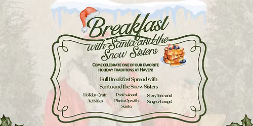 Breakfast with Santa and the Snow Sisters!