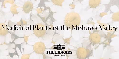 Medicinal Plants of the Mohawk Valley