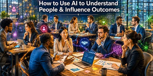AI Voodoo: How to Use AI to Understand People & Influence Outcomes
