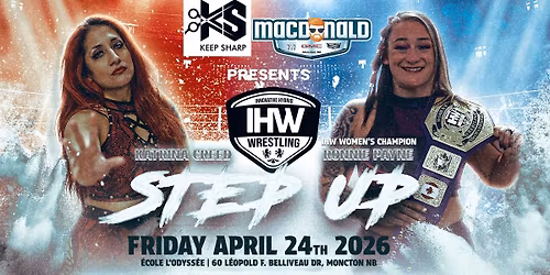 IHW Wrestling: Step Up! - Moncton