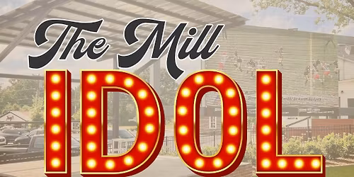 The Mill Idol