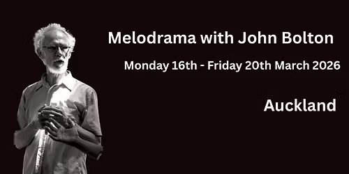 Melodrama Intensive with John Bolton: Auckland 2026