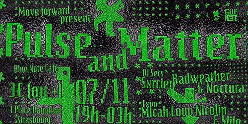 Clubbing w\/ Move Forward \u223c Pulse and Matter (dj sets & expo)
