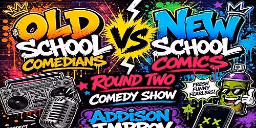 Old School Comedians vs. New School Comics at the Addison Improv