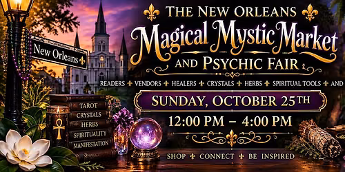 The New Orleans Magical Mystic Market and Psychic Fair