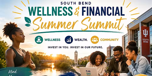South Bend Wellness and Financial Summer Summit