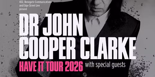 Dr John Cooper Clarke \/ Have It Tour \/ The Pavilion Theatre \/ Glasgow \/ 20.10.26