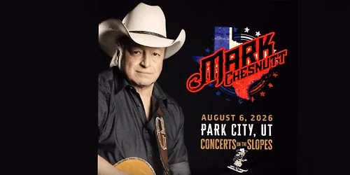 Country Weekend with Mark Chesnutt  and Opener Love and Chaos