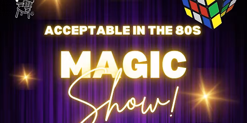 MAGIC SHOW: Acceptable in the 80s