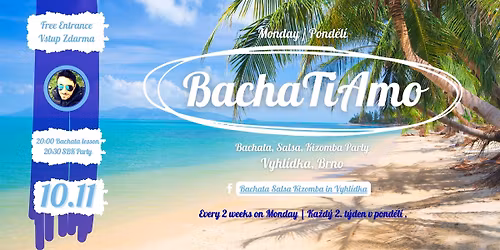 BachaTiAmo: 10.11.2025- Bachata - Kizomba - Salsa - Vyhlidka, Brno