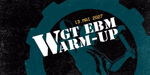 WGT EBM Warm-Up 2027 WGT-B\u00e4ndchen frei!